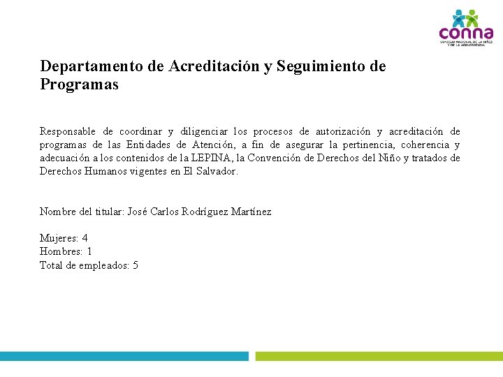 Departamento de Acreditación y Seguimiento de Programas Responsable de coordinar y diligenciar los procesos