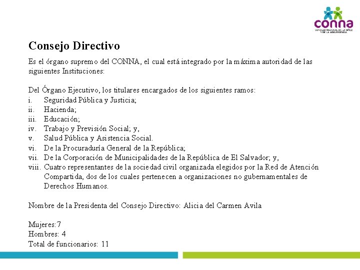 Consejo Directivo Es el órgano supremo del CONNA, el cual está integrado por la