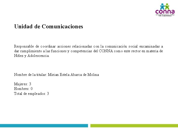 Unidad de Comunicaciones Responsable de coordinar acciones relacionadas con la comunicación social encaminadas a