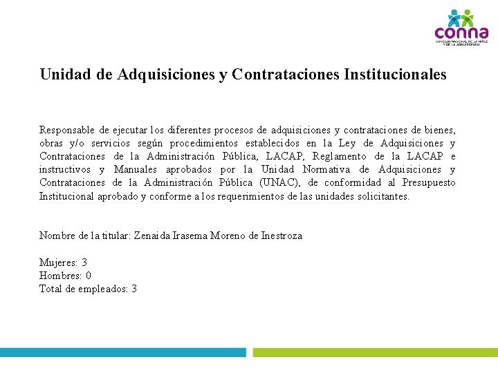 Unidad de Adquisiciones y Contrataciones Institucionales Responsable de ejecutar los diferentes procesos de adquisiciones