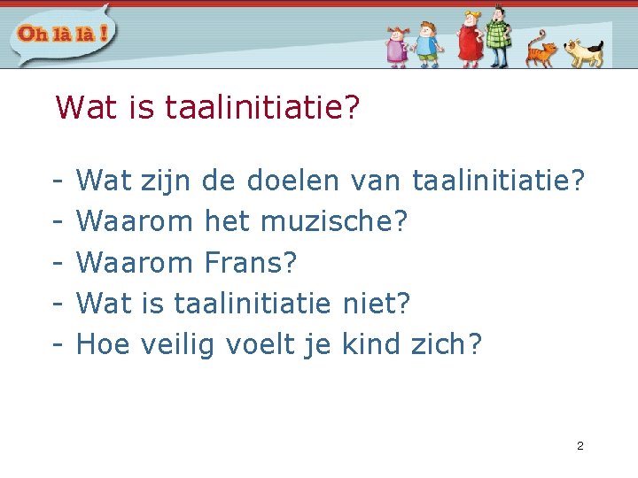 Wat is taalinitiatie? - Wat zijn de doelen van taalinitiatie? Waarom het muzische? Waarom