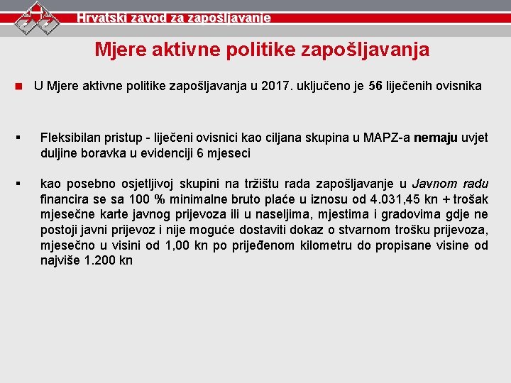 Hrvatski zavod za zapošljavanje Mjere aktivne politike zapošljavanja U Mjere aktivne politike zapošljavanja u