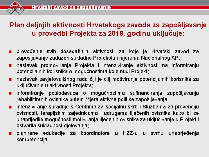 Hrvatski zavod za zapošljavanje Plan daljnjih aktivnosti Hrvatskoga zavoda za zapošljavanje u provedbi Projekta