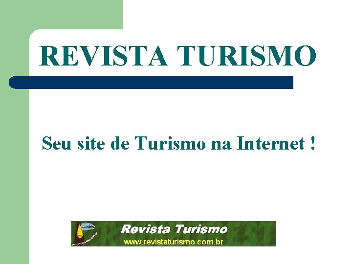 REVISTA TURISMO Seu site de Turismo na Internet ! 