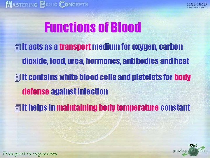 按一下以編輯母片標題樣式 Functions of Blood 4 It acts as a transport medium for oxygen, carbon