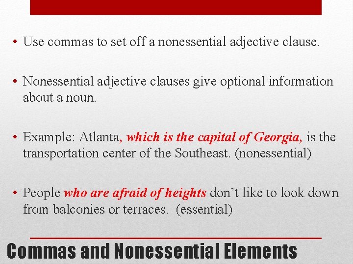  • Use commas to set off a nonessential adjective clause. • Nonessential adjective