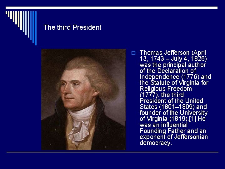 The third President o Thomas Jefferson (April 13, 1743 – July 4, 1826) was