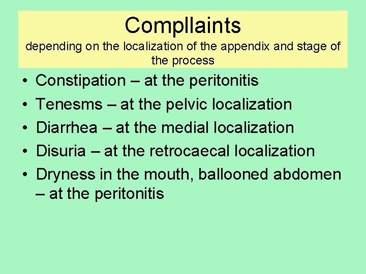 Compllaints depending on the localization of the appendix and stage of the process •
