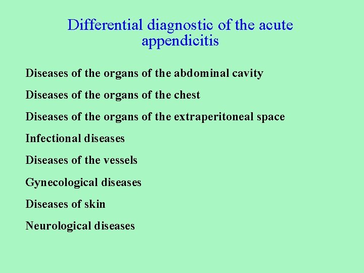 Differential diagnostic of the acute appendicitis Diseases of the organs of the abdominal cavity