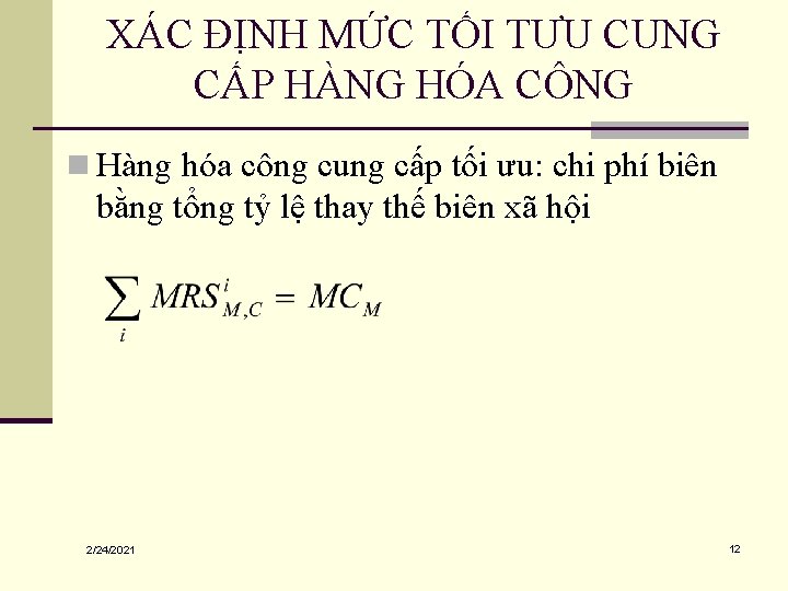 XÁC ĐỊNH MỨC TỐI TƯU CUNG CẤP HÀNG HÓA CÔNG n Hàng hóa công