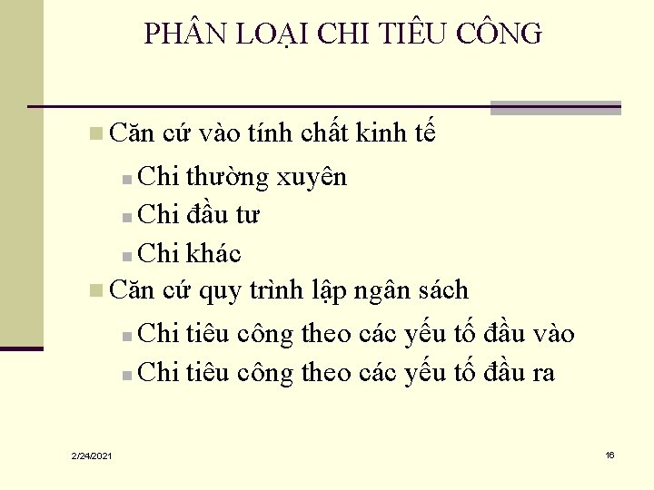 PH N LOẠI CHI TIÊU CÔNG n Căn cứ vào tính chất kinh tế