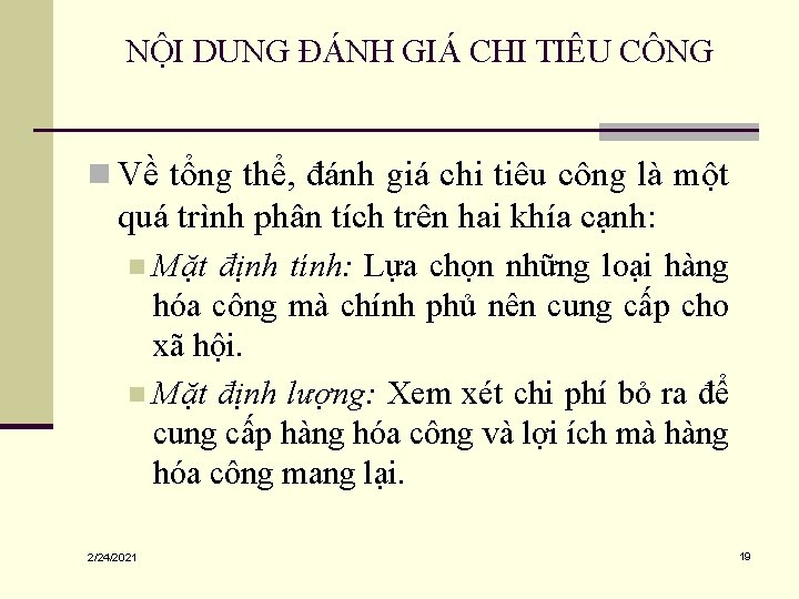 NỘI DUNG ĐÁNH GIÁ CHI TIÊU CÔNG n Về tổng thể, đánh giá chi