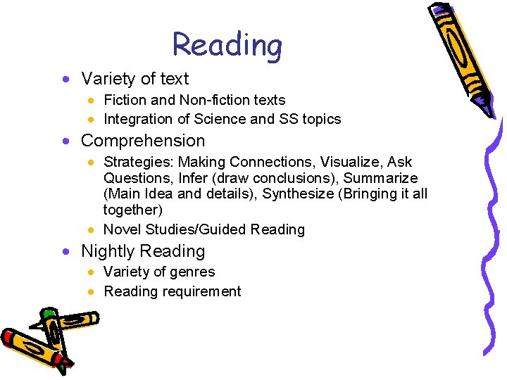Reading Variety of text Fiction and Non-fiction texts Integration of Science and SS topics