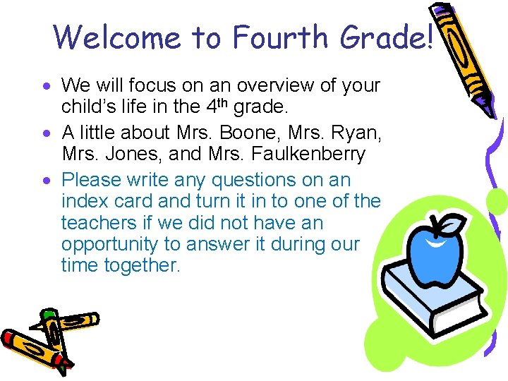 Welcome to Fourth Grade! We will focus on an overview of your child’s life