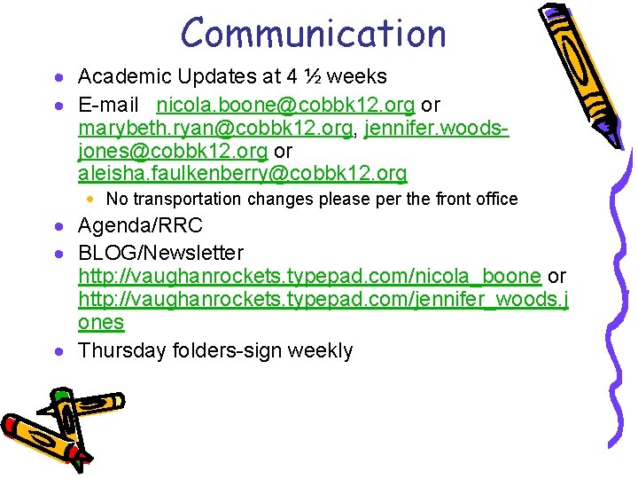 Communication Academic Updates at 4 ½ weeks E-mail nicola. boone@cobbk 12. org or marybeth.
