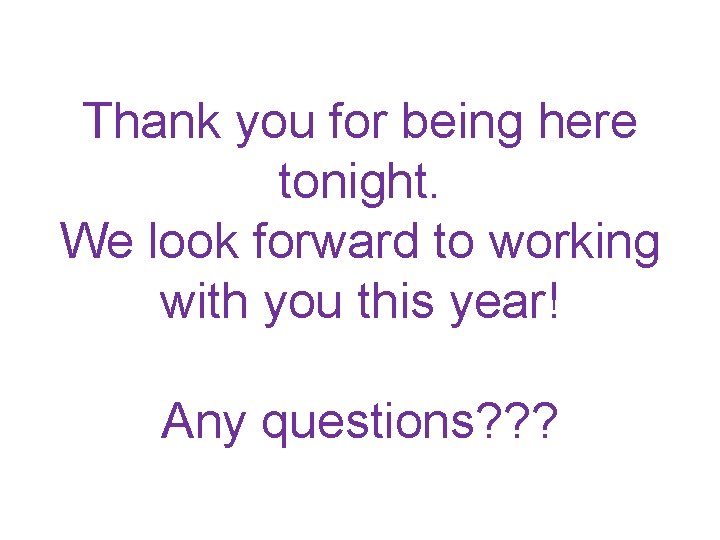Thank you for being here tonight. We look forward to working with you this