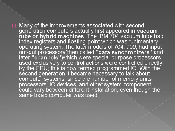 � Many of the improvements associated with secondgeneration computers actually first appeared in vacuum