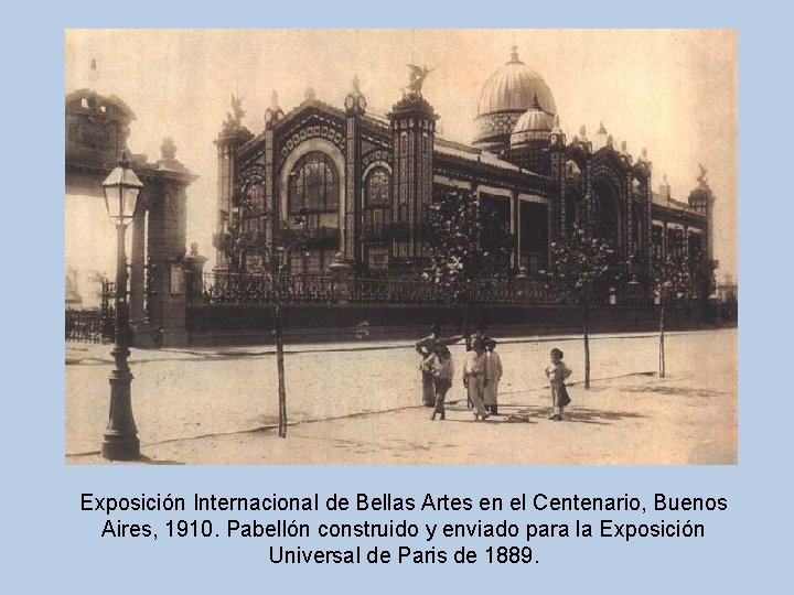 Exposición Internacional de Bellas Artes en el Centenario, Buenos Aires, 1910. Pabellón construido y