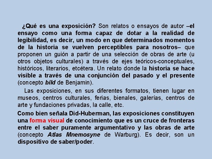 ¿Qué es una exposición? Son relatos o ensayos de autor –el ensayo como una