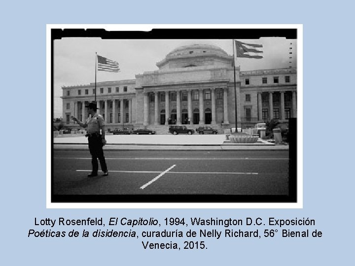 Lotty Rosenfeld, El Capitolio, 1994, Washington D. C. Exposición Poéticas de la disidencia, curaduría