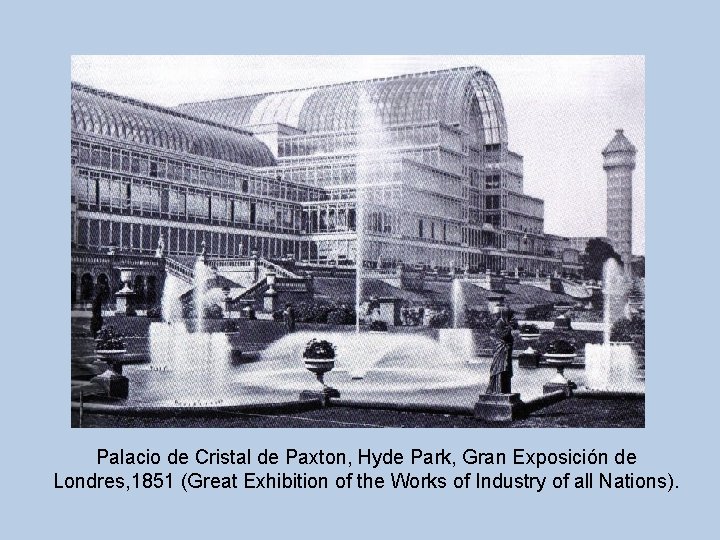 Palacio de Cristal de Paxton, Hyde Park, Gran Exposición de Londres, 1851 (Great Exhibition