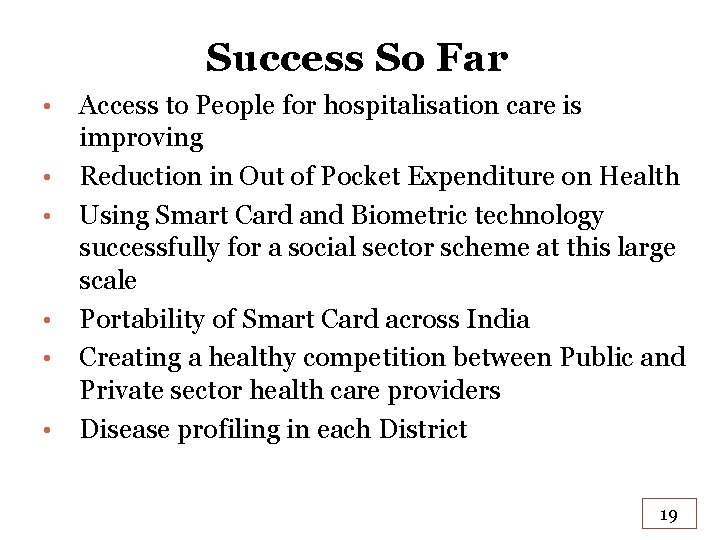 Success So Far • • • Access to People for hospitalisation care is improving