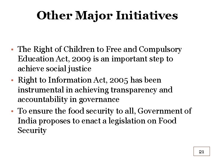 Other Major Initiatives • The Right of Children to Free and Compulsory Education Act,