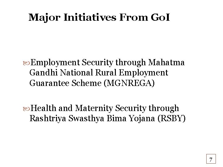 Major Initiatives From Go. I Employment Security through Mahatma Gandhi National Rural Employment Guarantee