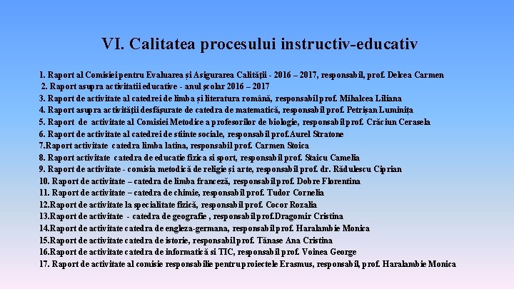 VI. Calitatea procesului instructiv-educativ 1. Raport al Comisiei pentru Evaluarea și Asigurarea Calităţii -