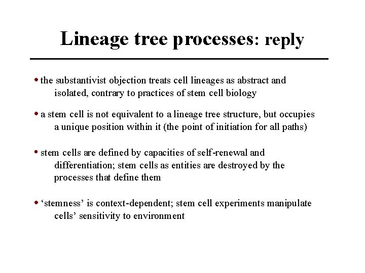 Lineage tree processes: reply • the substantivist objection treats cell lineages as abstract and