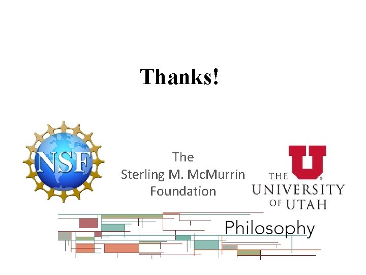 Thanks! The Sterling M. Mc. Murrin Foundation 