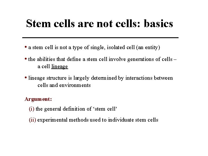 Stem cells are not cells: basics • a stem cell is not a type