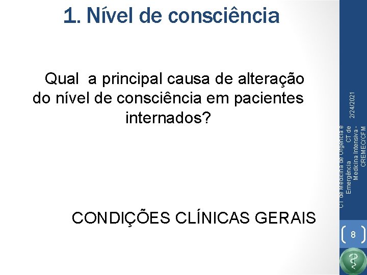 CT de Medicina de Urgência e Emergência CT de Medicina Intensiva CREMEC/CFM Qual a