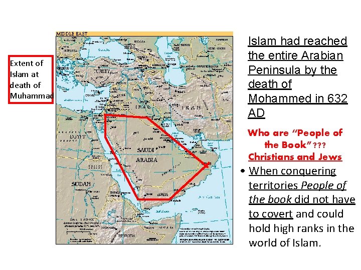 Extent of Islam at death of Muhammad Islam had reached the entire Arabian Peninsula