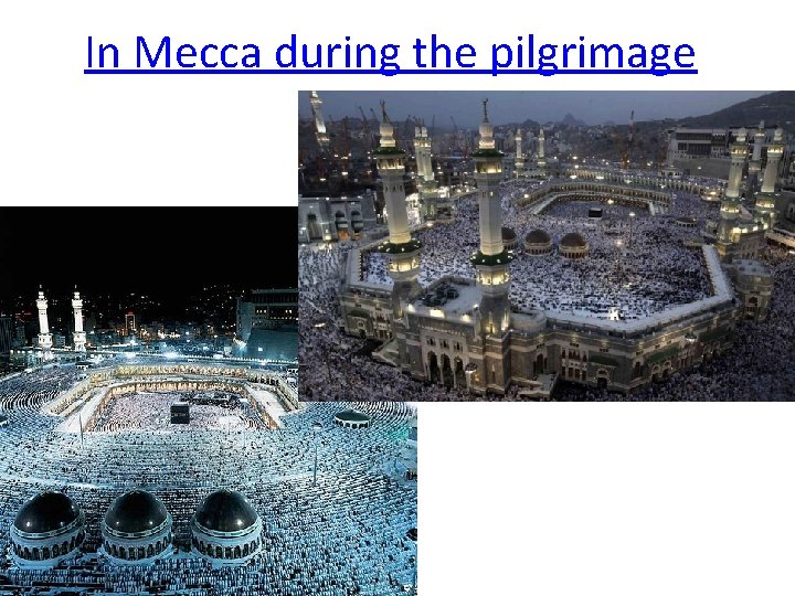 In Mecca during the pilgrimage 