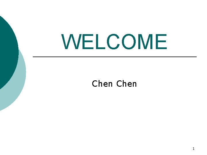 WELCOME Chen 1 