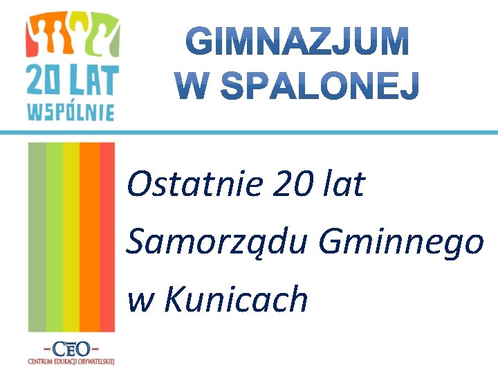 Ostatnie 20 lat Samorządu Gminnego w Kunicach 