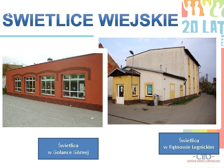 Świetlica w Golance Górnej Świetlica w Pątnowie Legnickim 