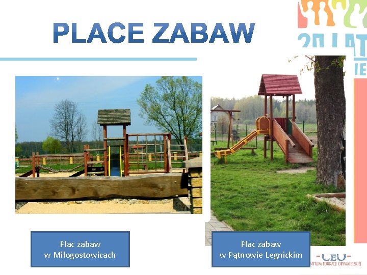Plac zabaw w Miłogostowicach Plac zabaw w Pątnowie Legnickim 