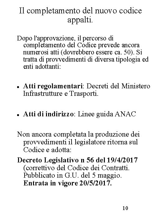 Il completamento del nuovo codice appalti. Dopo l'approvazione, il percorso di completamento del Codice