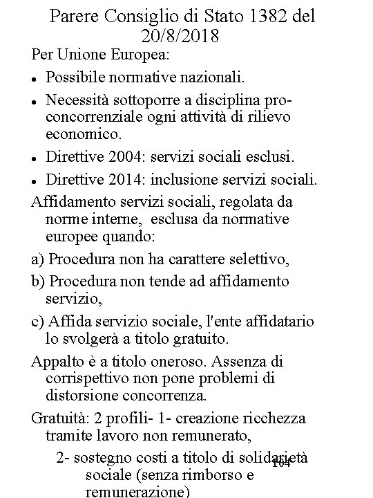 Parere Consiglio di Stato 1382 del 20/8/2018 Per Unione Europea: Possibile normative nazionali. Necessità