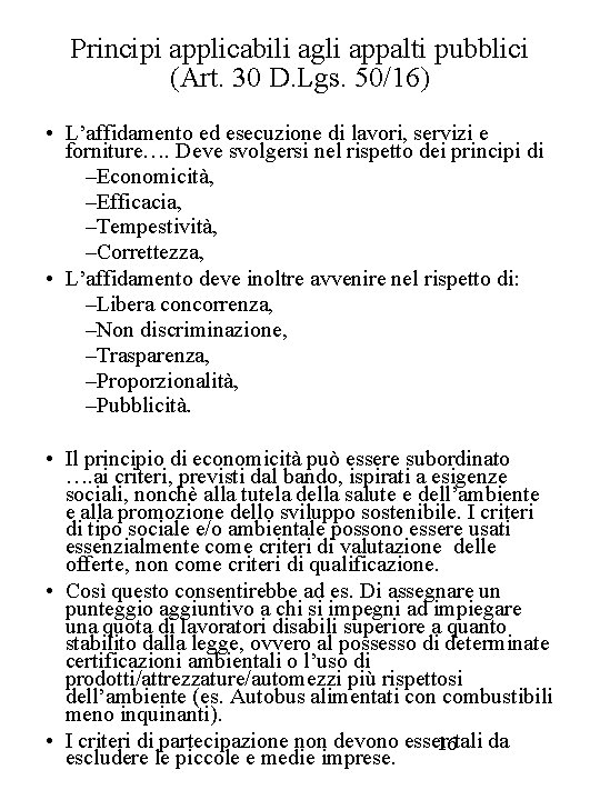 Principi applicabili agli appalti pubblici (Art. 30 D. Lgs. 50/16) • L’affidamento ed esecuzione