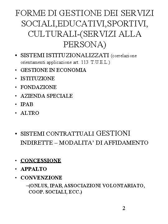 FORME DI GESTIONE DEI SERVIZI SOCIALI, EDUCATIVI, SPORTIVI, CULTURALI-(SERVIZI ALLA PERSONA) • SISTEMI ISTITUZIONALIZZATI