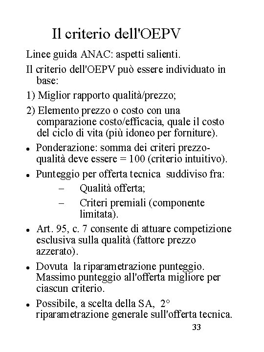 Il criterio dell'OEPV Linee guida ANAC: aspetti salienti. Il criterio dell'OEPV può essere individuato