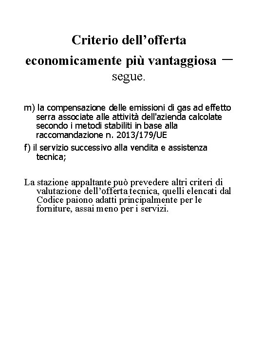 Criterio dell’offerta economicamente più vantaggiosa segue. – m) la compensazione delle emissioni di gas