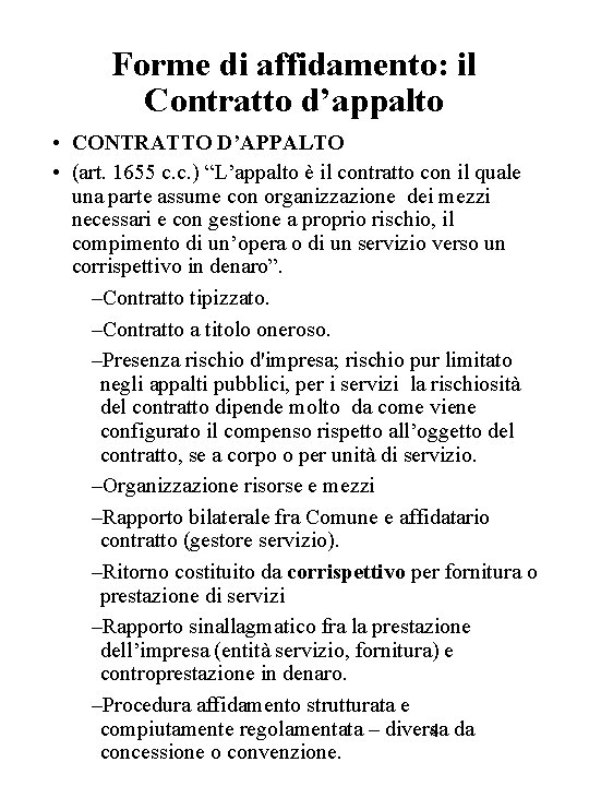 Forme di affidamento: il Contratto d’appalto • CONTRATTO D’APPALTO • (art. 1655 c. c.