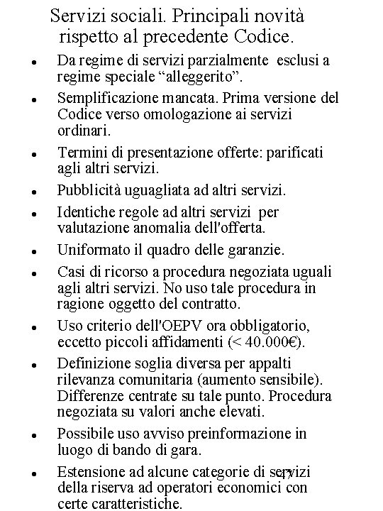 Servizi sociali. Principali novità rispetto al precedente Codice. Da regime di servizi parzialmente esclusi