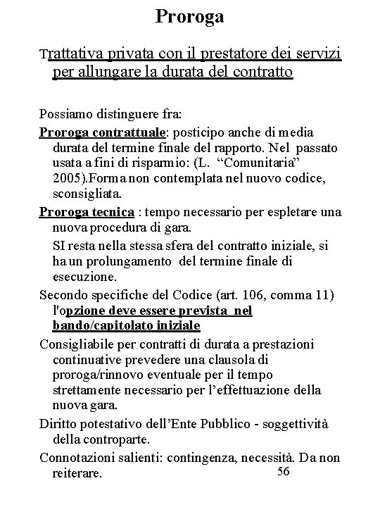 Proroga Trattativa privata con il prestatore dei servizi per allungare la durata del contratto