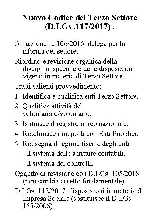 Nuovo Codice del Terzo Settore (D. LGs. 117/2017). Attuazione L. 106/2016 delega per la