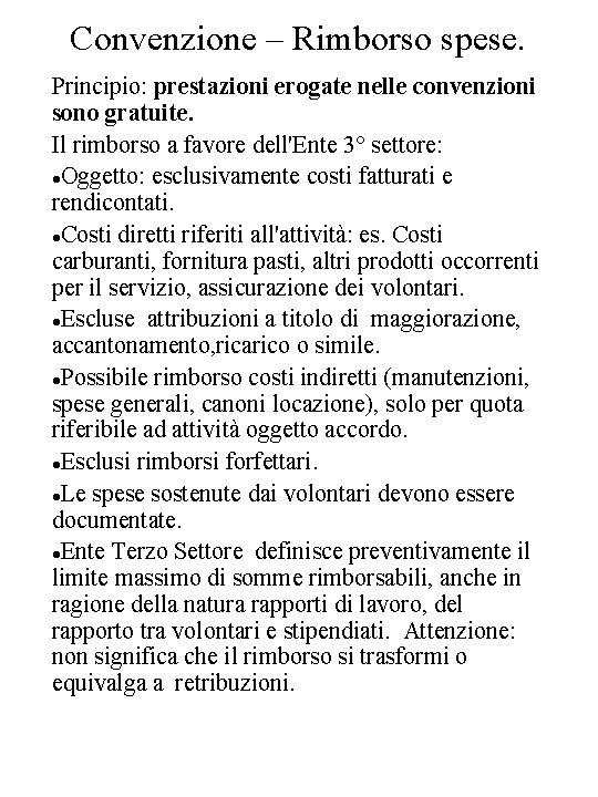 Convenzione – Rimborso spese. Principio: prestazioni erogate nelle convenzioni sono gratuite. Il rimborso a